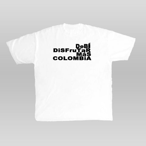 DeBÍ DiSFruTaR MáS COLOMBiA - T SHIRT - WHITE